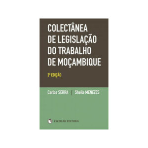 Colectanea de legislacao do trabalho democambique- 2 edicao
