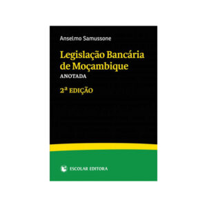 Legislacao bancaria de mocambique anotada